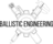 Ballistic Engineering